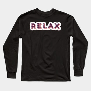 Relax chill out Long Sleeve T-Shirt